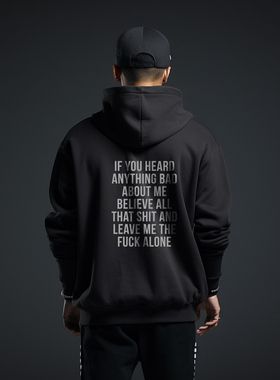 IF YOU HEARD ANYTHING BAD ABOUT ME连帽卫衣秋冬潮男女情侣外套