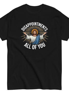 Disappointments All Of You恶搞纯棉短袖T恤男女宽松趣味美式夏