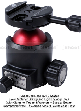 IS-FB52JZ64低重心高锁力球形云台兼容RRS/ARCA全金属52双开口