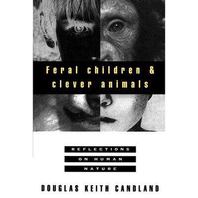 预售【按需印刷】英文原版 Feral Children and Clever Animals野孩子和聪明的动物 牛津大学出版 原装进口正版书籍