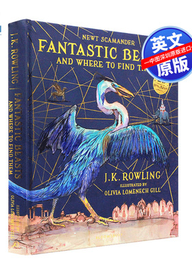 英文原版 神奇动物在哪里插图版Fantastic Beasts and Where to Find Them Illustrated Edition哈利波特20周年精装JK罗琳正版