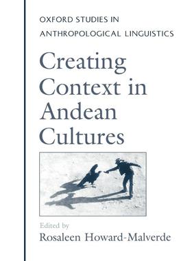 预售【按需印刷】英文原版 Creating Context in Andean Cultures安第斯文化中的创造语境 牛津大学出版 原版进口正版书籍