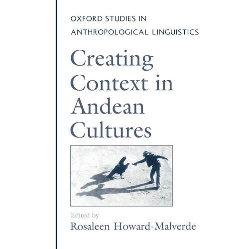 预售【按需印刷】英文原版 Creating Context in Andean Cultures安第斯文化中的创造语境 牛津大学出版 原版进口正版书籍