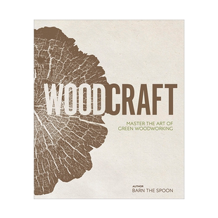 英文原版 木工:掌握绿色木工的艺术 Wood Craft: Master the Art of Green Woodworking 精装DK生活科普百科读物