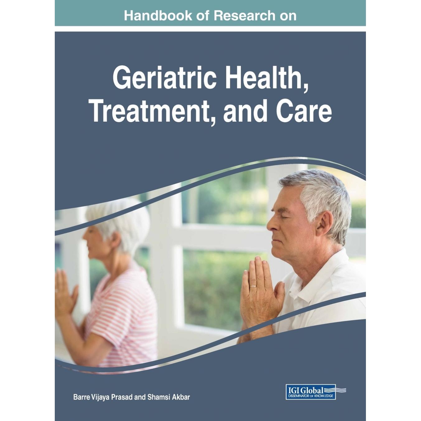 【预售 按需印刷】英文原版老年健康、治疗和护理研究手册Handbook of Research on Geriatric Health Treatment and Care原装进