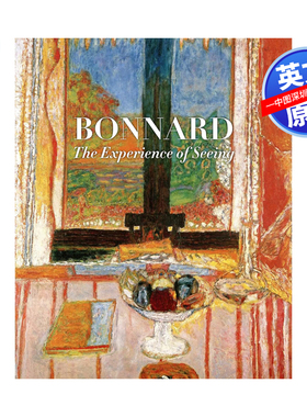【预售英文原版】皮埃尔·邦纳德个人作品集鉴赏艺术书 法国后印象派画家 Bonnard: The Experience of Seeing 精装画册