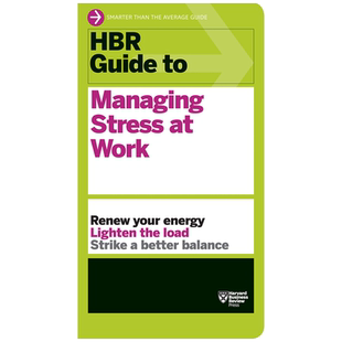 英文原版 HBR管理工作压力指南 HBR Guide to Managing Stress at Work (HBR Guide Series)