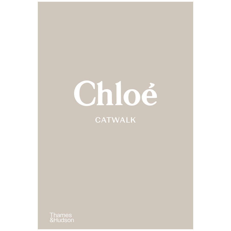 英文原版 蔻依T台秀 完整收藏Chloé Catwalk:The Complete Collections经典时尚服饰服装设计作品集 时尚艺术摄影作品画册