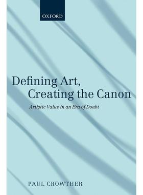 预售【按需印刷】英文原版 Defining Art  Creating the Canon定义艺术，创造经典 牛津大学出版 原版进口正版书籍
