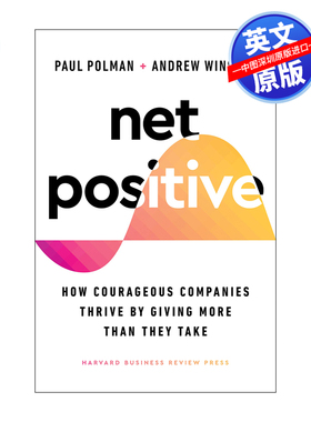 英文原版 哈佛商业评论 净正面 Net Positive: How Courageous Companies Thrive by Giving More Than They Take 进口正版书籍