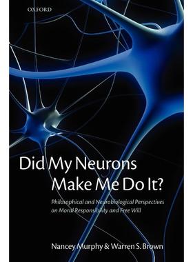 预售【按需印刷】英文原版 Did My Neurons Make Me Do It? Philosophical and Neurobiological Perspectives on Moral Responsib