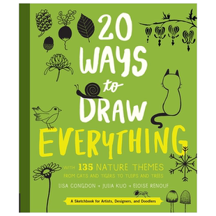 英文原版 画万物的20种方法20 Ways to Draw Everything: With 135 Nature Themes from Cats and Tigers to Tulips and Trees书籍