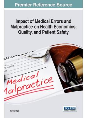 【预售 按需印刷】英文原版医疗错误和医疗事故对健康经济学、质量和患者安全的影响Impact of Medical Errors and Malpractice on
