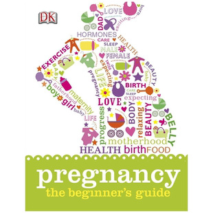 英文原版 DK 怀孕初级指南 Pregnancy The Beginner's Guide 妈妈怀孕书籍 帮助您度过怀孕的每个阶段 进口英文版正版书籍