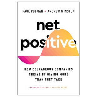 英文原版 哈佛商业评论 净正面 Net Positive: How Courageous Companies Thrive by Giving More Than They Take 进口正版书籍