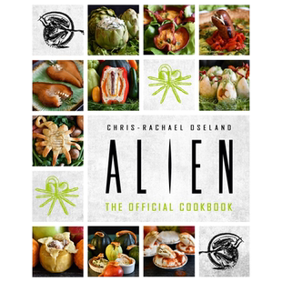 英文原版 异形:官方食谱 精装艺术书 50种美味菜肴画册 Alien: The Official Cookbook 经典改编小说科幻电影周边书