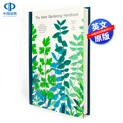 英文原版 香草园艺手册：无论你的空间如何种植和收获草本植物的初学者指南 The Herb Gardening Handbook