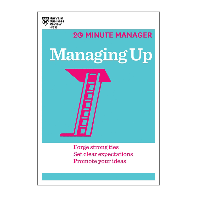 英文原版 管理上升 哈佛商业评论20分钟经理人系列 Managing Up 企业职业管理 自我提升读物 HBR 20-Minute Manager Series