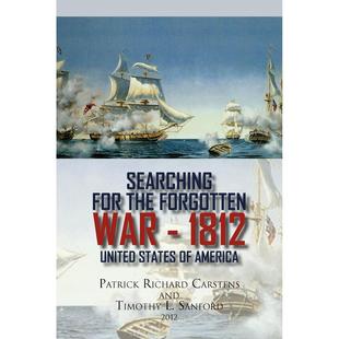 寻找被遗忘 the 预售 英文原版 States America原 United 战争——1812年美国Searching 按需印刷 War Forgotten for 1812