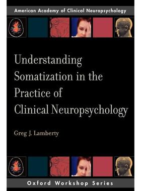 预售【按需印刷】英文原版 Understanding Somatization in the Practice of Clinical Neuropsychology在临床神经心理学实践中理