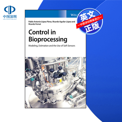 【预售 按需印刷】Wiley出版 生物处理中的控制:建模、估计和软传感器的使用 Control in Bioprocessing 进口英文正版书籍