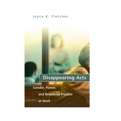 【预售 按需印刷】消失的行为:工作中的性别、权力和关系实践 Disappearing Acts 进口英文正版书籍