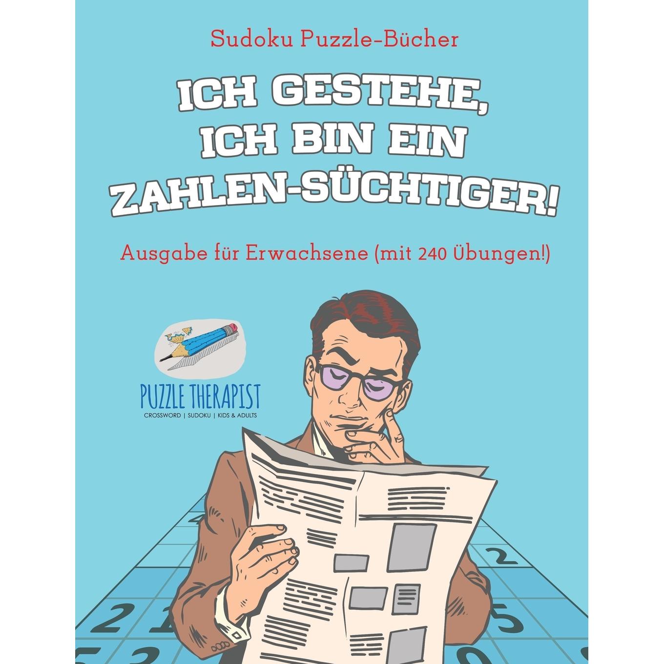 【预售 按需印刷】德文原版Ich gestehe  ich bin ein Zahlen-Süchtiger! | Sudoku Puzzle-Bücher | Ausgabe für Erwachsene (