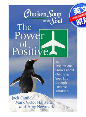 英文原版 心灵鸡汤系列：积极思考的力量：101个关于通过思考改变生活励志故事Chicken Soup for the Soul: The Power of Positive