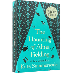 英文原版 The Haunting of Alma Fielding: A 1930s Ghost Story 阿尔玛·菲尔丁的鬼魂:1930年代的鬼故事 Kate Summerscale