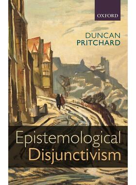 预售【按需印刷】英文原版 Epistemological Disjunctivism认识论分离主义 牛津大学出版 原版进口正版书籍