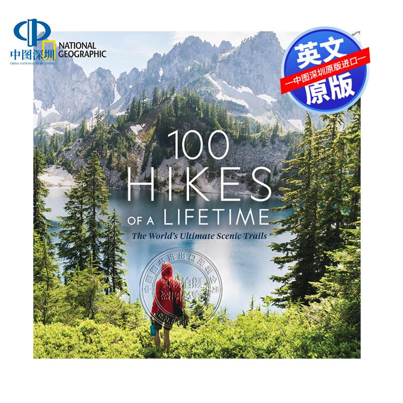 现货英文原版 一生中的100次徒步旅行：世界上的终极风景小径 100 Hikes of a Lifetime: The World's Ultimate Scenic Trails
