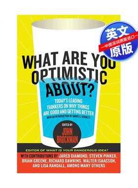 英文原版 你对什么持乐观态度 What Are You Optimistic About? 思想家关于为什么事情是好的和越来越好 全球危机探讨