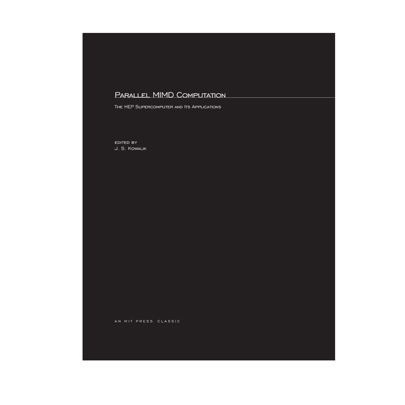 【预售 按需印刷】并行MIMD计算:HEP超级计算机及其应用 Parallel MIMD Computation 进口英文正版书籍