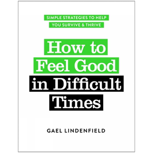 英文原版 如何在困难时期感觉良好：帮助你生存和发展的简单策略 How to Feel Good in Difficult Times 心灵鸡汤 自我激励 不放弃