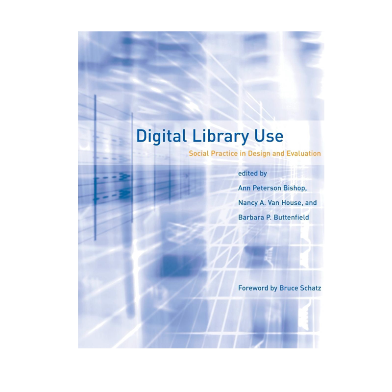 【预售 按需印刷】数字图书馆的使用:设计与评价中的社会实践 Digital Library Use 进口英文正版书籍
