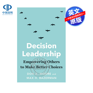 英文原版 决策领导力 授权他人做出更好的选择 如何最大限度地发挥他人的潜力 Decision Leadership 企业管理 自我提升