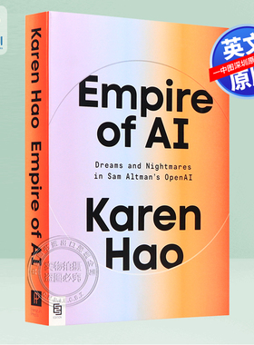 预售英文原版 人工智能帝国 Sam Altman的OpenAI中的梦想和噩梦 讲述OpenAI的幕后故事 Empire of AI 萨姆奥尔特曼 Karen Hao