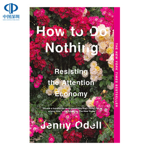 Nothing Economy 如何无所作为：抵制注意力经济 Attention the Resisting 纽约时报畅销书How 什么也不做 英文原版