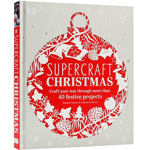 DK 40多个精心打造环保创意节日项目 过节装饰灵感艺术书 Supercraft Christmas 英文原版