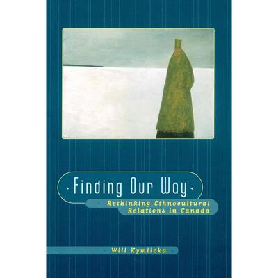 预售【按需印刷】英文原版 Finding Our Way (Rethinking Ethnocultural Relations in Canada)寻找我们的道路（重新思考加拿大的