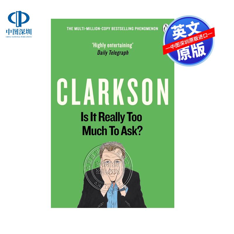 预售英文原版 克拉克森眼中的世界5 这真的要求太多了吗 Is It Really Too Much To Ask BBC著名主持人 杰里米Jeremy Clarkson