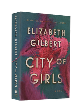 英文原版 女孩之城 City Of Girls 精装 一辈子做女孩作者2019新作 女性 成长 爱情小说 纽约时报畅销书 Elizabeth Gilbert
