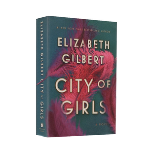 英文原版 女孩之城 City Of Girls 精装 一辈子做女孩作者2019新作 女性 成长 爱情小说 纽约时报畅销书 Elizabeth Gilbert
