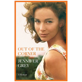 英文原版 走出角落：回忆录 Out of the Corner: A Memoir 浪漫电影女主成长故事文学小说 Ballantine Jennifer Grey