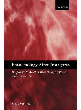 预售【按需印刷】英文原版 Epistemology after Protagoras Responses to Relativism in Plato  Aristotle  and Democritus普罗泰