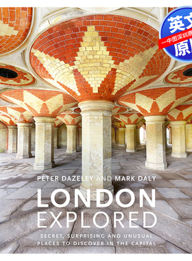 英文原版  探索伦敦：秘密和不寻常的地方 London Explored: Secret, surprising and unusual places to discover in the Capital