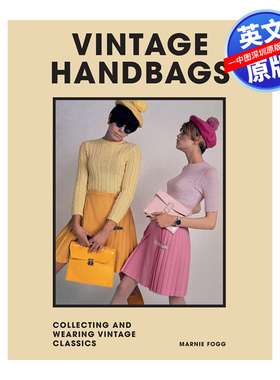 英文原版 复古手袋:收集和佩戴设计师的经典作品Welbeck Vintage Handbags Collecting and wearing designer classics画册