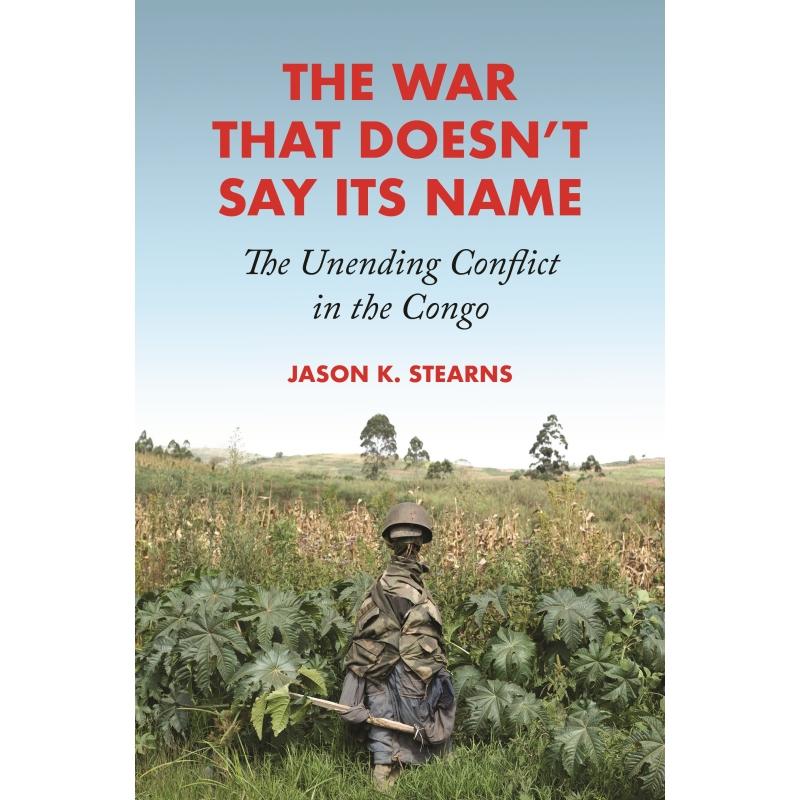 【预售 按需印刷】英文原版 The War That Doesnt Say Its Name没有名字的战争:刚果无尽的冲突进口原版正版书籍