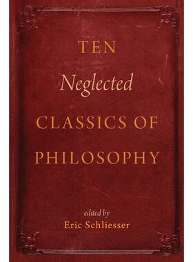 预售【按需印刷】英文原版 Ten Neglected Classics of Philosophy十部被忽视的哲学经典 牛津大学出版 原版进口正版书籍