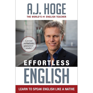 【预售 按需印刷】轻松学英语 学会像母语一样说英语 英文正版 Effortless English 英文交流 A.J. Hoge 进口书